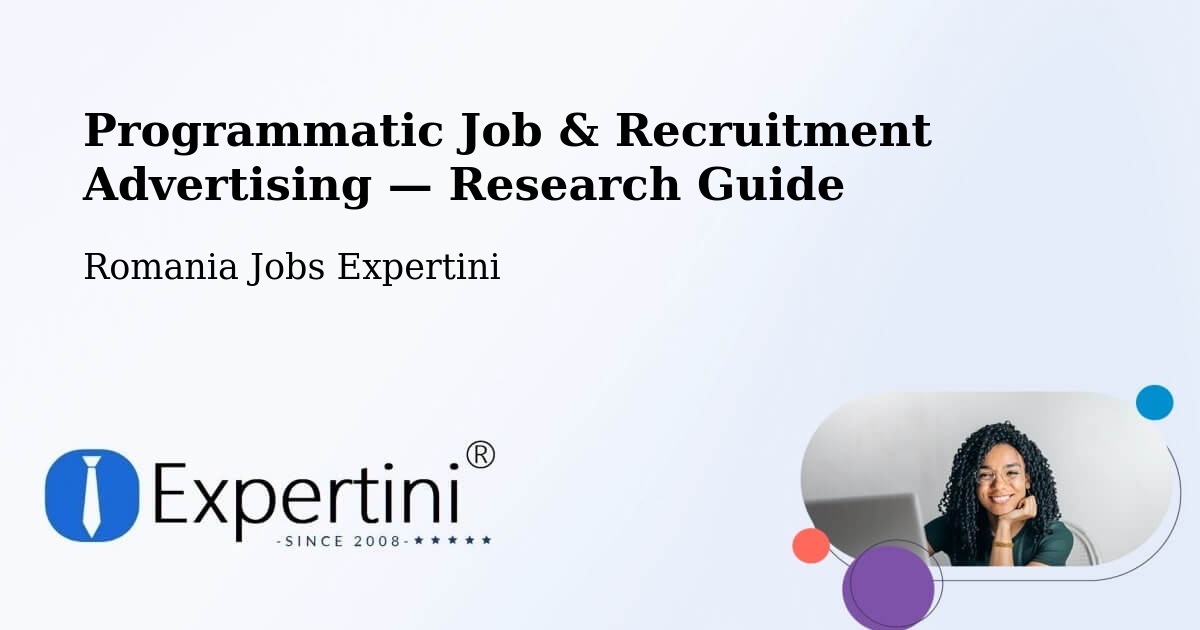 Programmatic Job & Recruitment Advertising — Research Guide – Fibiș
