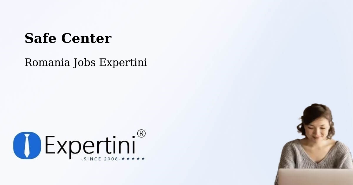 Safety Center – Fibiș - Romania Jobs Expertini