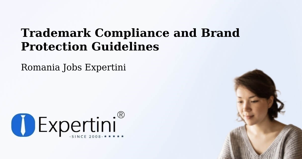 Trademark & Brand Protection Guidelines – Fibiș - Romania Jobs Expertini